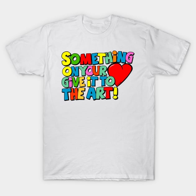 Something on your Heart T-Shirt by iveno